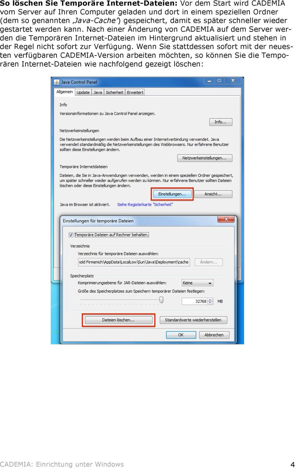 Nach einer Änderung von CADEMIA auf dem Server werden die Temporären Internet-Dateien im Hintergrund aktualisiert und stehen in der Regel nicht sofort