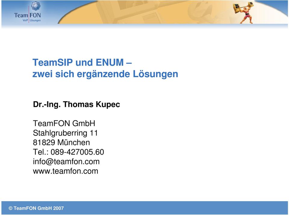 Thomas Kupec TeamFON GmbH Stahlgruberring 11