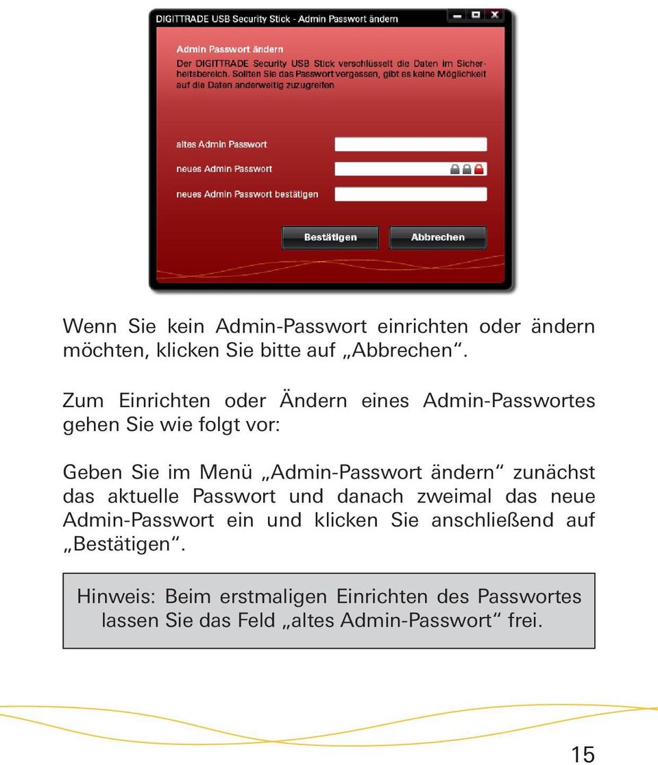 ändern zunächst das aktuelle Passwort und danach zweimal das neue Admin-Passwort ein und klicken Sie
