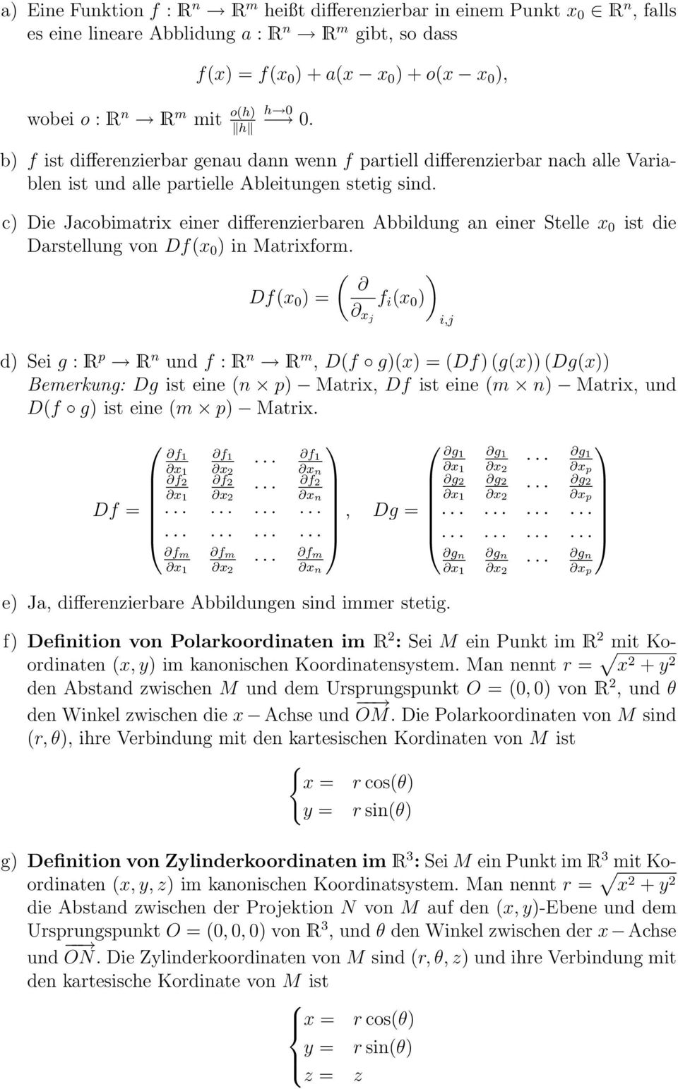c) Die Jacobimatrix einer differenzierbaren Abbildung an einer Stelle x 0 ist die Darstellung von Df(x 0 ) in Matrixform.