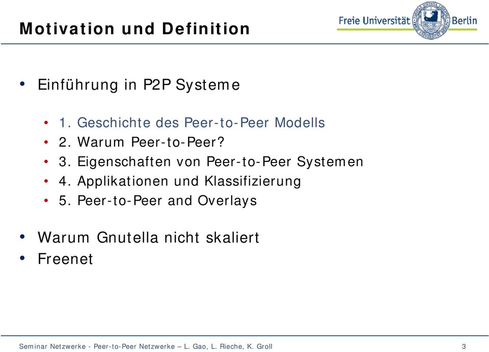 Eigenschaften von Peer-to-Peer Systemen 4.