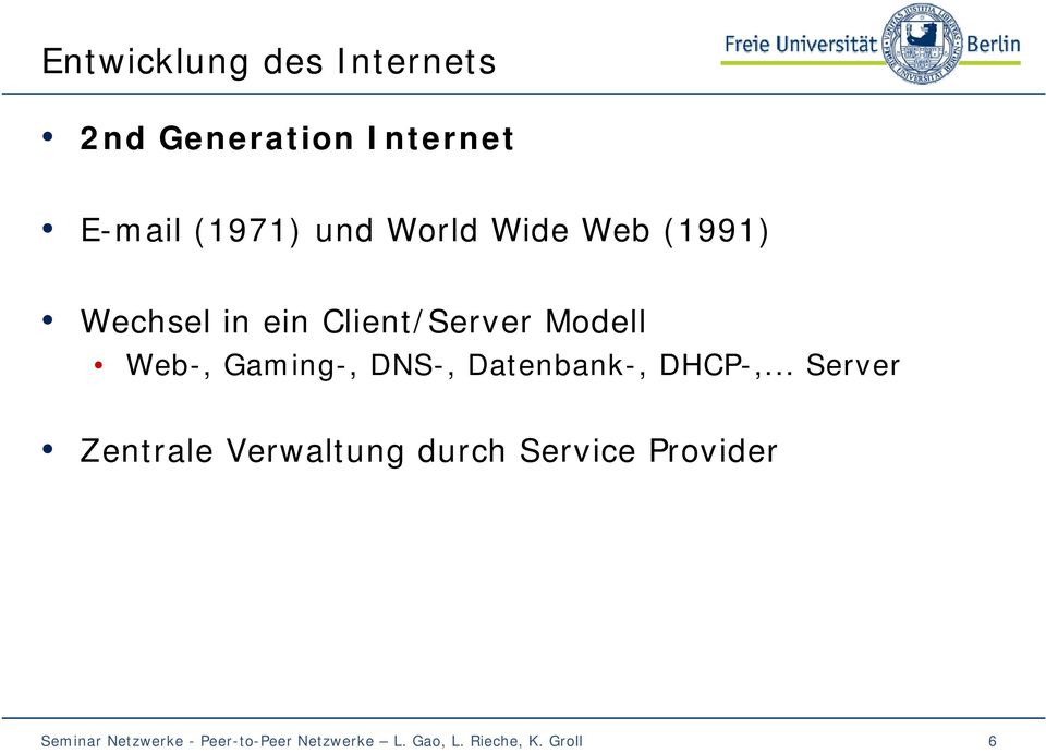 Client/Server Modell Web-, Gaming-, DNS-, Datenbank-,
