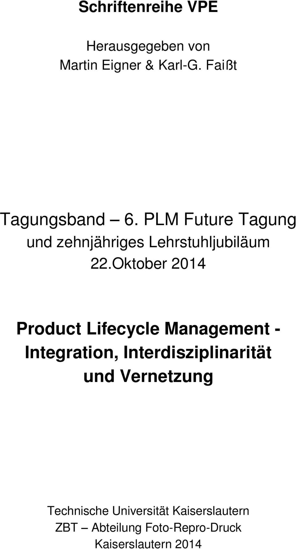 Oktober 2014 Product Lifecycle Management - Integration, Interdisziplinarität