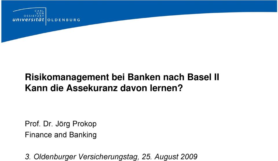 Dr. Jörg Prokop Finance and Banking 3.
