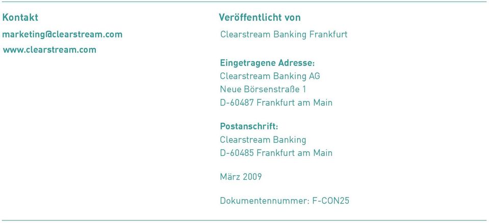 com Veröffentlicht von Clearstream Banking Frankfurt Eingetragene Adresse: