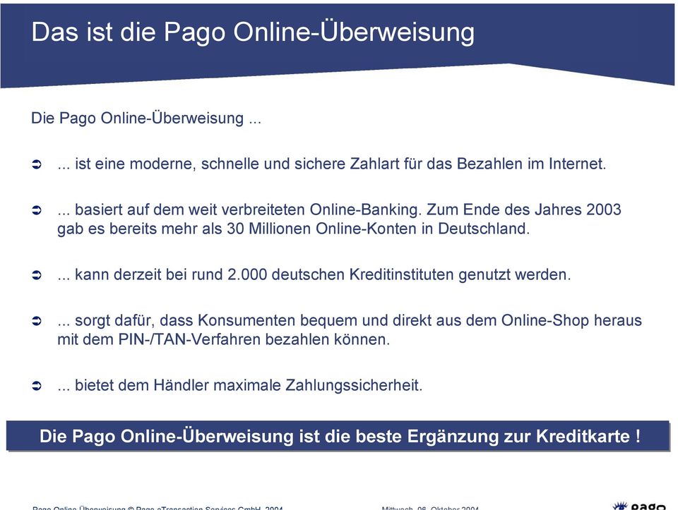 ... kann derzeit bei rund 2.000 deutschen Kreditinstituten genutzt werden.