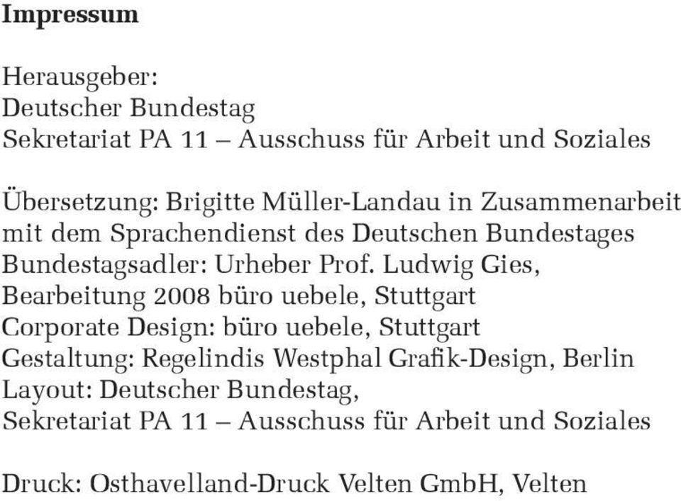 Ludwig Gies, Bearbeitung 2008 büro uebele, Stuttgart Corporate Design: büro uebele, Stuttgart Gestaltung: Regelindis Westphal