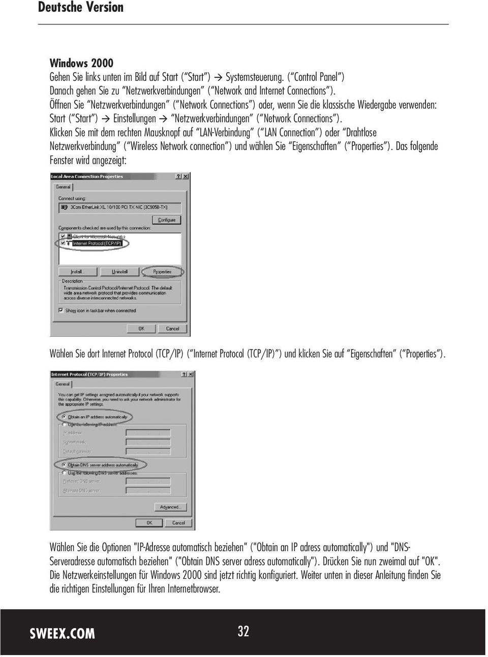 Klicken Sie mit dem rechten Mausknopf auf LAN-Verbindung ( LAN Connection ) oder Drahtlose Netzwerkverbindung ( Wireless Network connection ) und wählen Sie Eigenschaften ( Properties ).