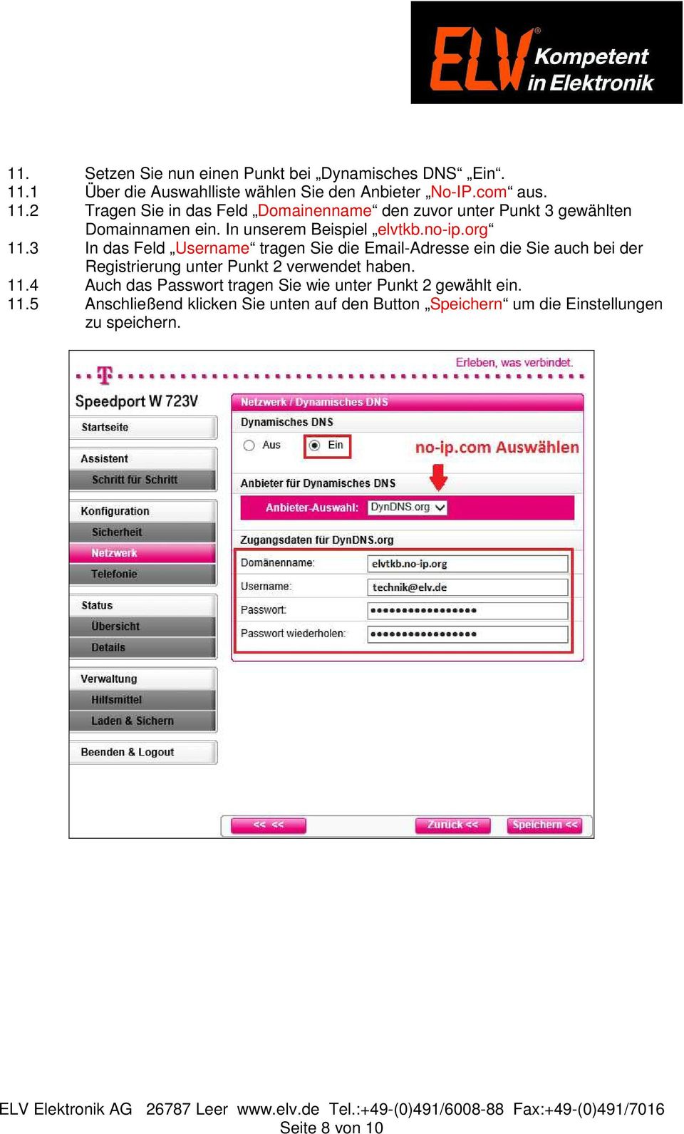 2 Tragen Sie in das Feld Domainenname den zuvor unter Punkt 3 gewählten Domainnamen ein. In unserem Beispiel elvtkb.no-ip.org 11.