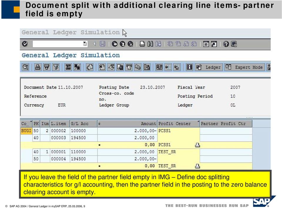 characteristics for g/l accounting, then the partner field in the posting to the