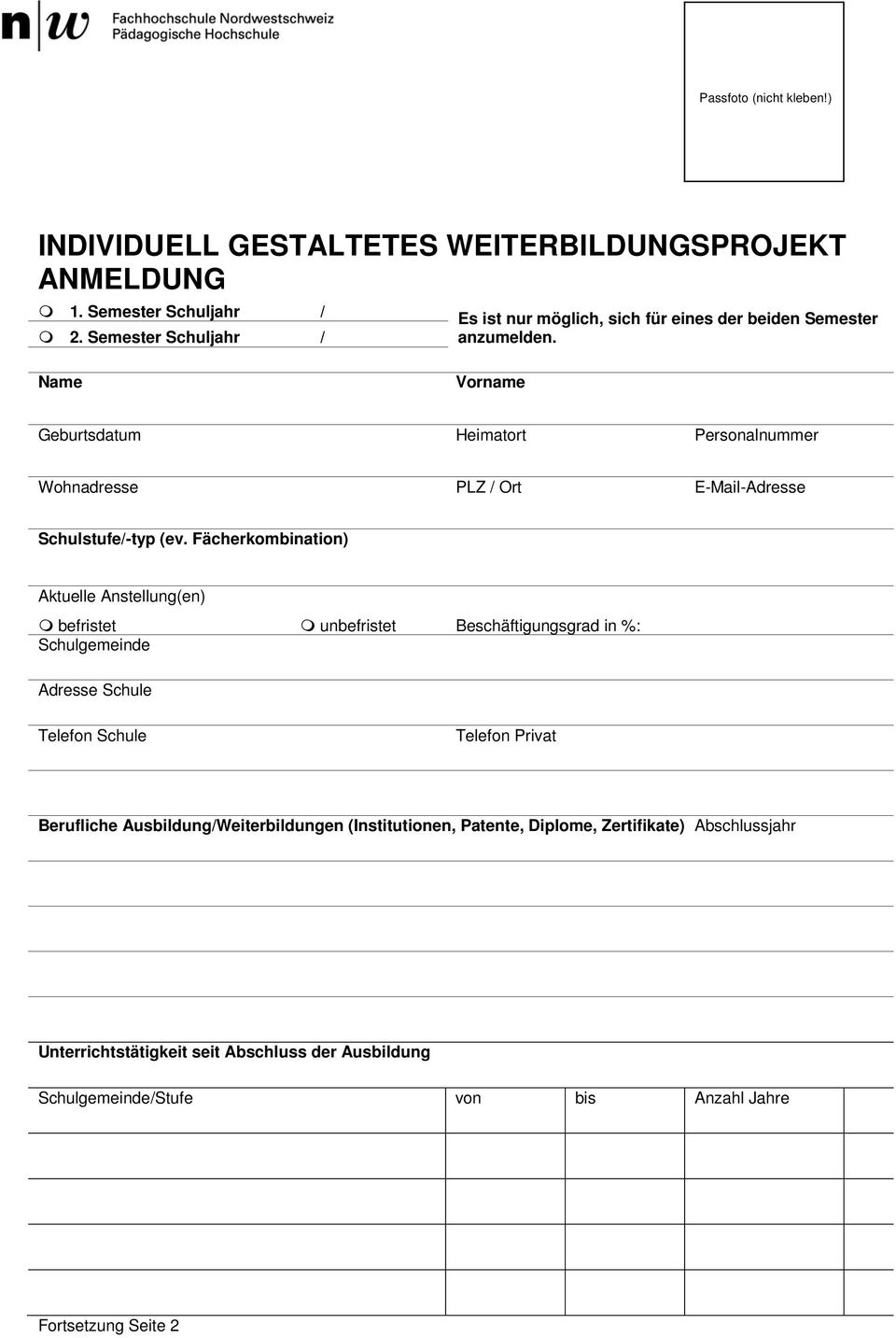 Name Vorname Geburtsdatum Heimatort Personalnummer Wohnadresse PLZ / Ort E-Mail-Adresse Schulstufe/-typ (ev.