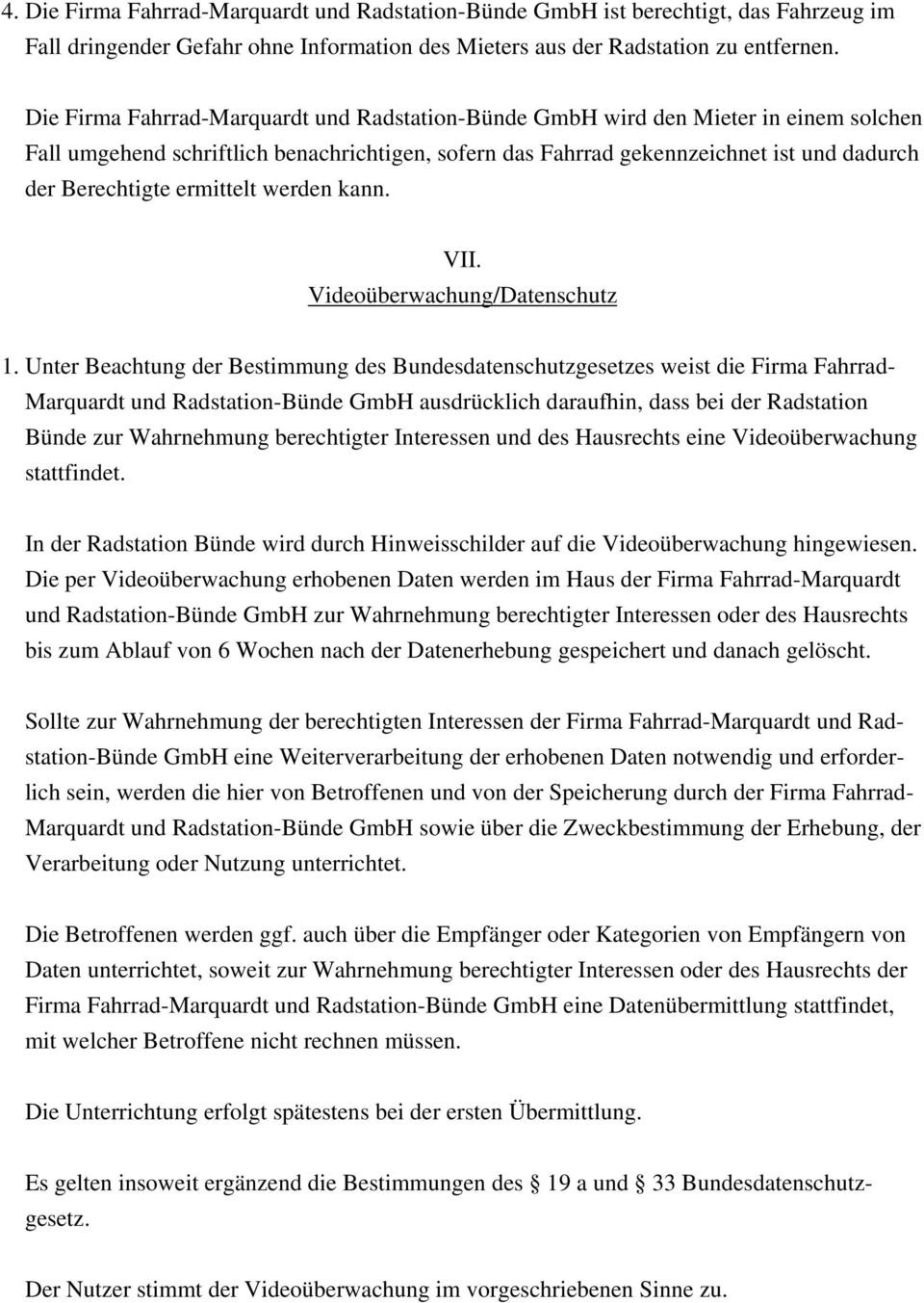 ermittelt werden kann. VII. Videoüberwachung/Datenschutz 1.