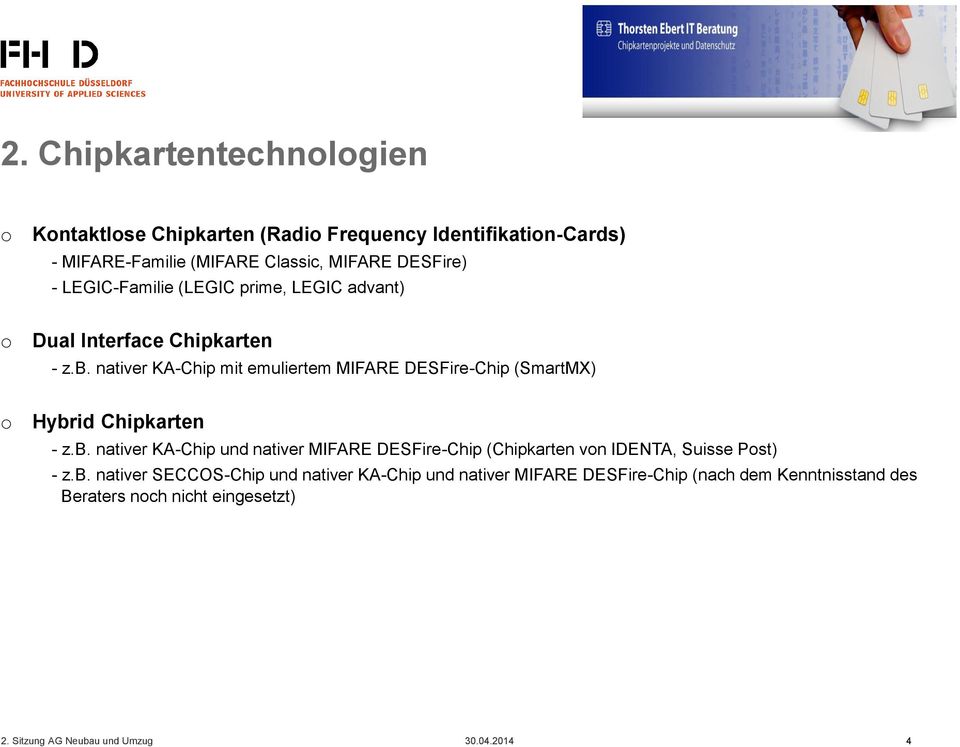 nativer KA-Chip mit emuliertem MIFARE DESFire-Chip (SmartMX) Hybr