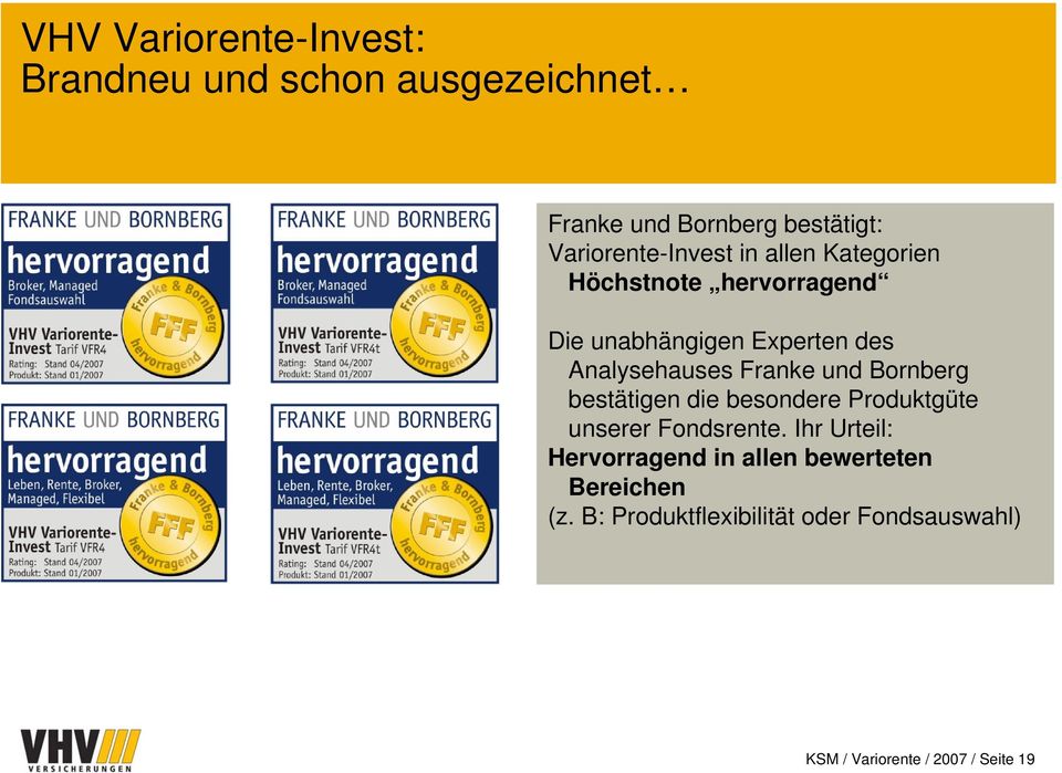 Analysehauses Franke und Bornberg bestätigen die besondere Produktgüte unserer Fondsrente.