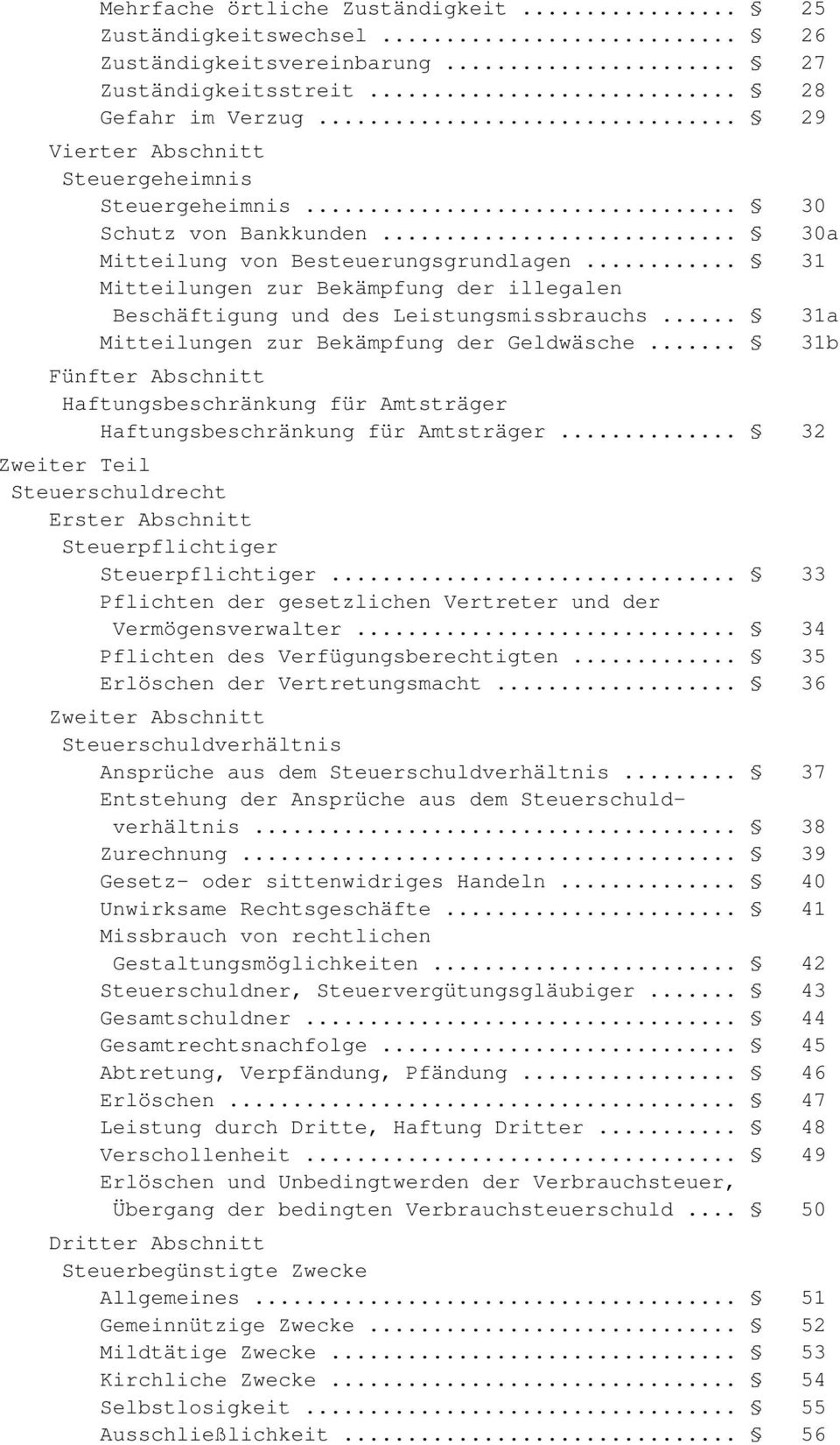 .. 31a Mitteilungen zur Bekämpfung der Geldwäsche... 31b Fünfter Abschnitt Haftungsbeschränkung für Amtsträger Haftungsbeschränkung für Amtsträger.