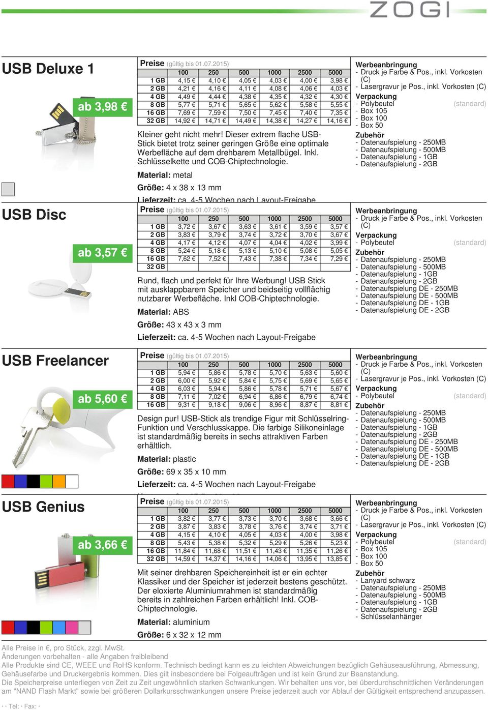 Schlüsselkette und COB-Chiptechnologie. - Lasergravur je Pos., inkl. Vorkosten - Box - Datenaufspielung - MB - Datenaufspielung - MB Größe: 4 x 38 x 13 mm Preise (gültig bis 4901.07.