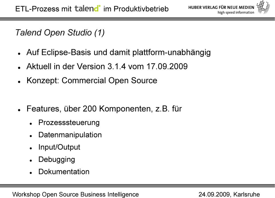 2009 Konzept: Commercial Open Source Features, über 200