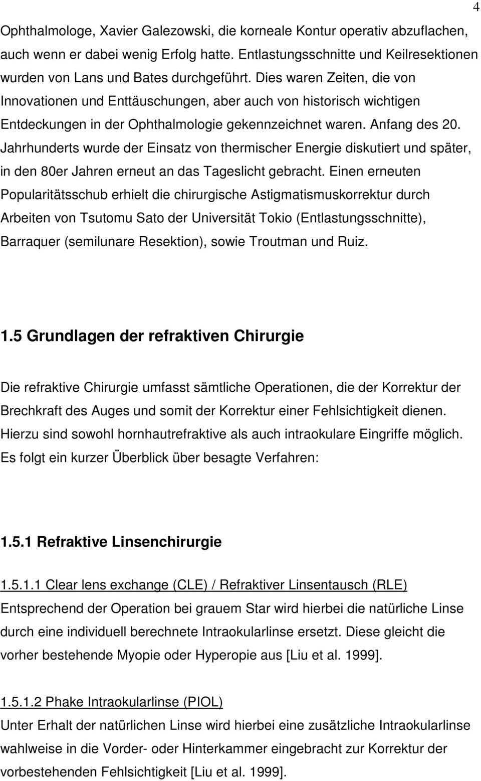 Jahrhunderts wurde der Einsatz von thermischer Energie diskutiert und später, in den 80er Jahren erneut an das Tageslicht gebracht.