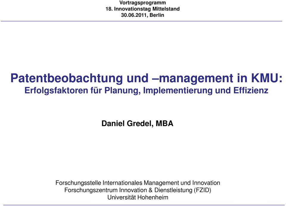 Planung, Implementierung und Effizienz Daniel Gredel, MBA Forschungsstelle