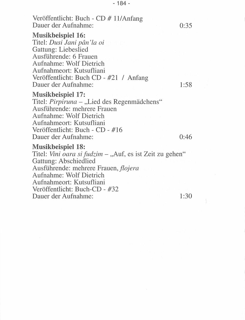 Regenmädchens" Ausführende: mehrere Frauen Veröffentlicht: Buch - CD - #16 0:46 Musikbeispiel 18: Titel: Vini oara si