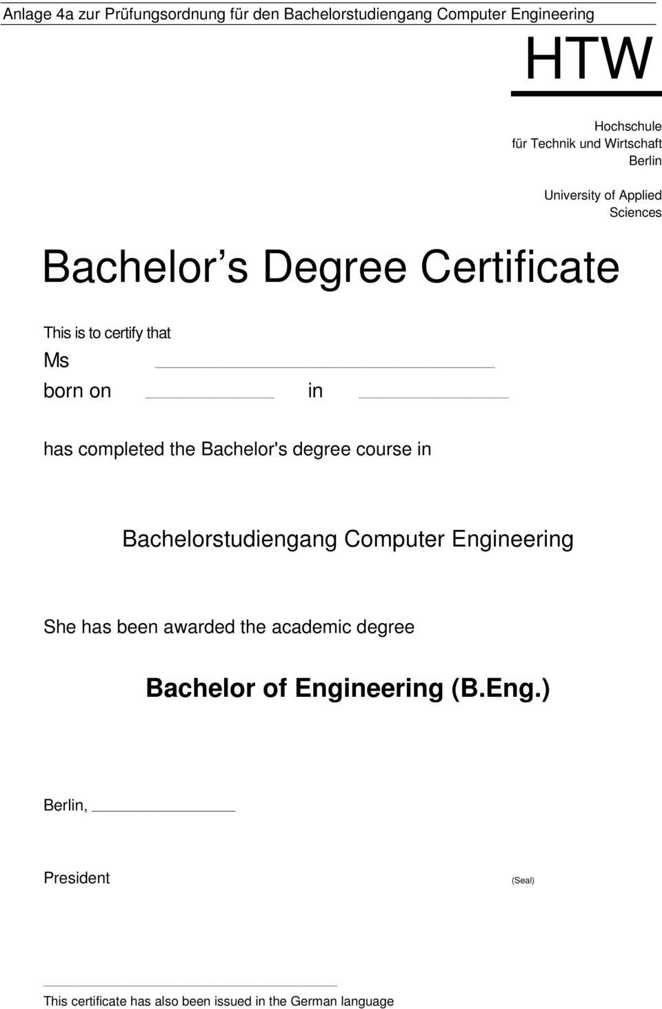 has completed the Bachelor's degree course in Bachelorstudiengang Computer Engineering She has been awarded the