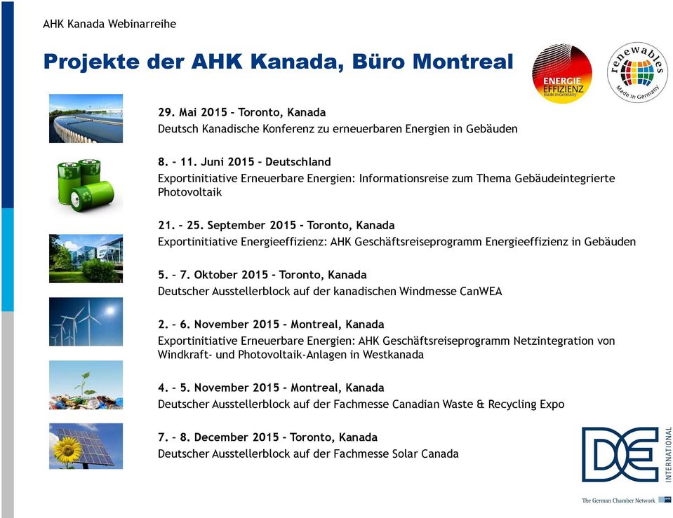 September 2015 - Toronto, Kanada Exportinitiative Energieeffizienz: AHK Geschäftsreiseprogramm Energieeffizienz in Gebäuden 5. 7.