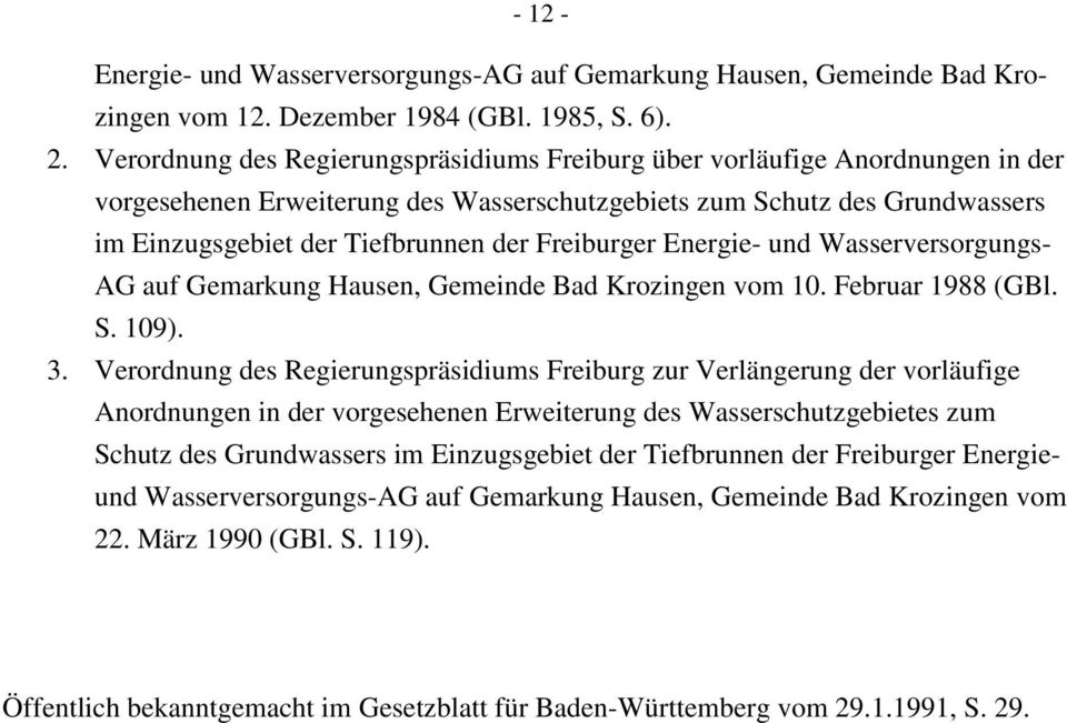 Freiburger Energie- und Wasserversorgungs- AG auf Gemarkung Hausen, Gemeinde Bad Krozingen vom 10. Februar 1988 (GBl. S. 109). 3.