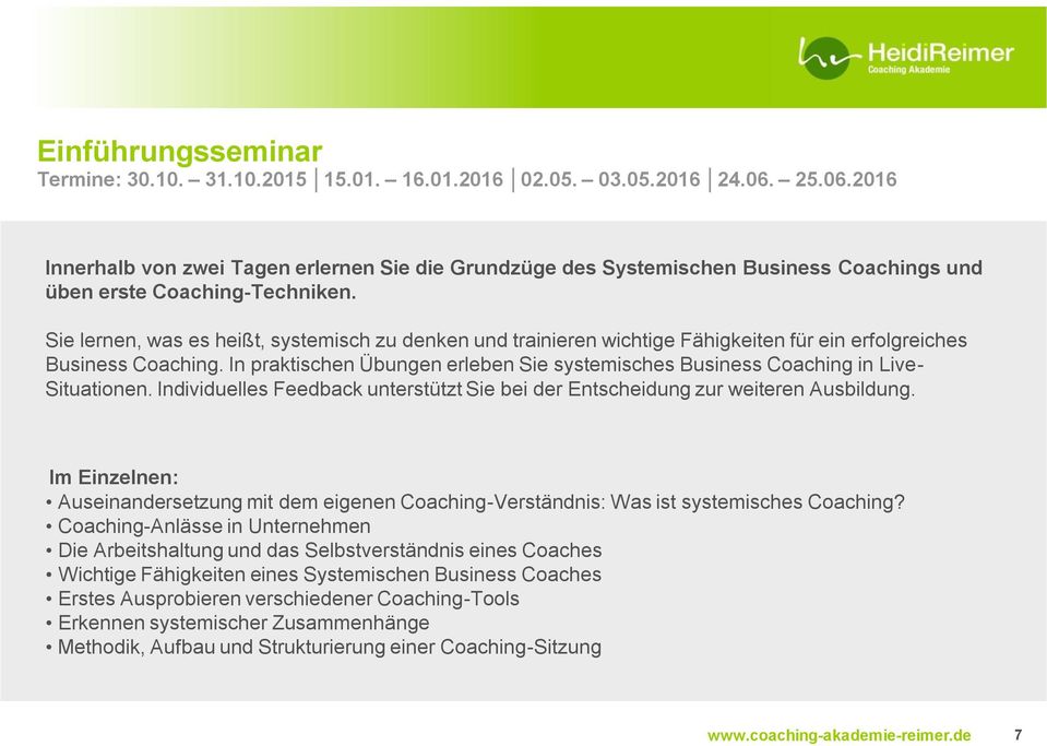 Sie lernen, was es heißt, systemisch zu denken und trainieren wichtige Fähigkeiten für ein erfolgreiches Business Coaching.