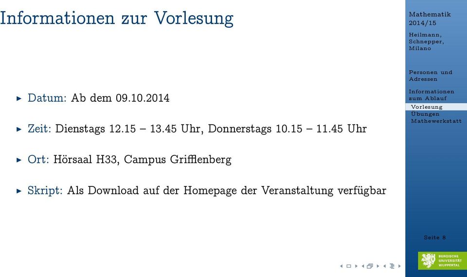 45 Uhr Ort: Hörsaal H33, Campus Grifflenberg