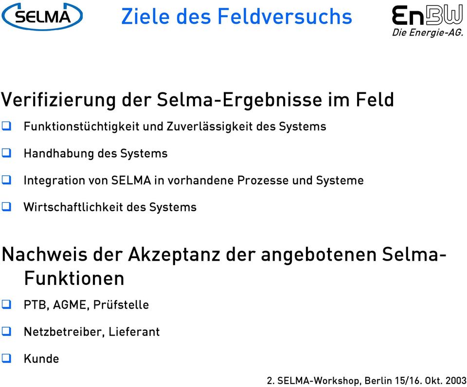 Systems Handhabung des Systems Integration von SELMA in vorhandene Prozesse und Systeme