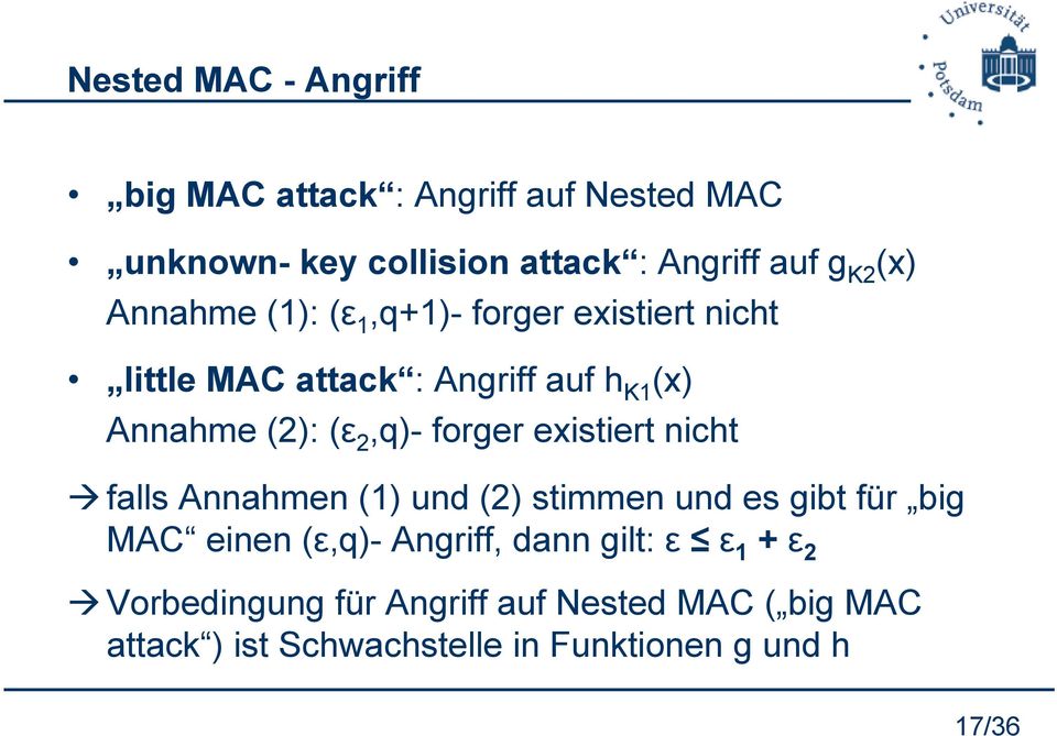 forger existiert nicht falls Annahmen (1) und (2) stimmen und es gibt für big MAC einen (ε,q)- Angriff, dann
