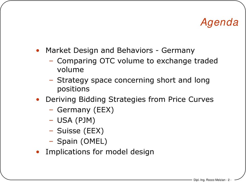 Deriving Bidding Strategies from Price Curves Germany (EEX) USA (PJM)