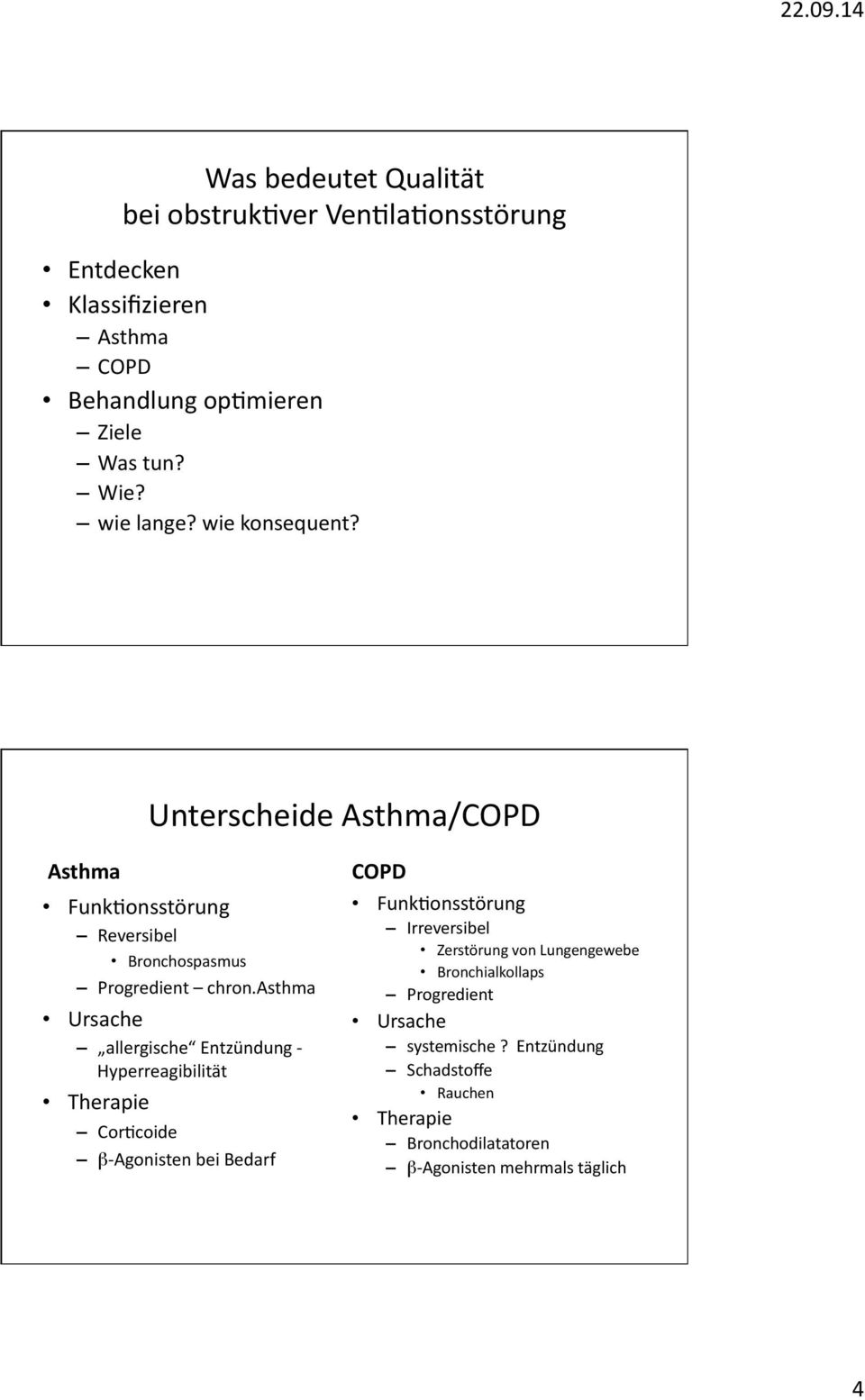 asthma Ursache allergische Entzündung - Hyperreagibilität Therapie CorFcoide β- Agonisten bei Bedarf COPD FunkFonsstörung Irreversibel