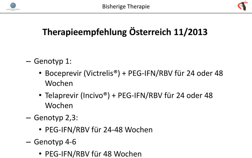 Telaprevir (Incivo ) + PEG-IFN/RBV für 24 oder 48 Wochen Genotyp
