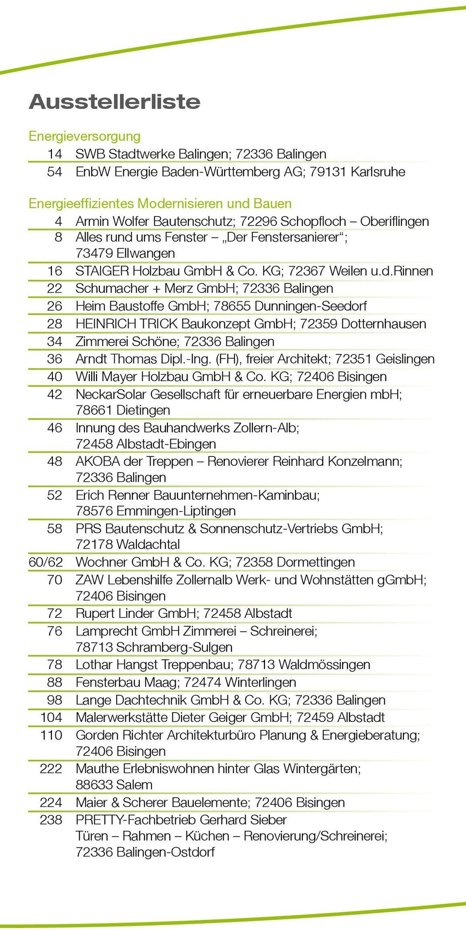ums Fenster Der Fenstersanierer ; 73479 Ellwangen 16 STAIGER Holzbau GmbH & Co. KG; 72367 Weilen u.d.
