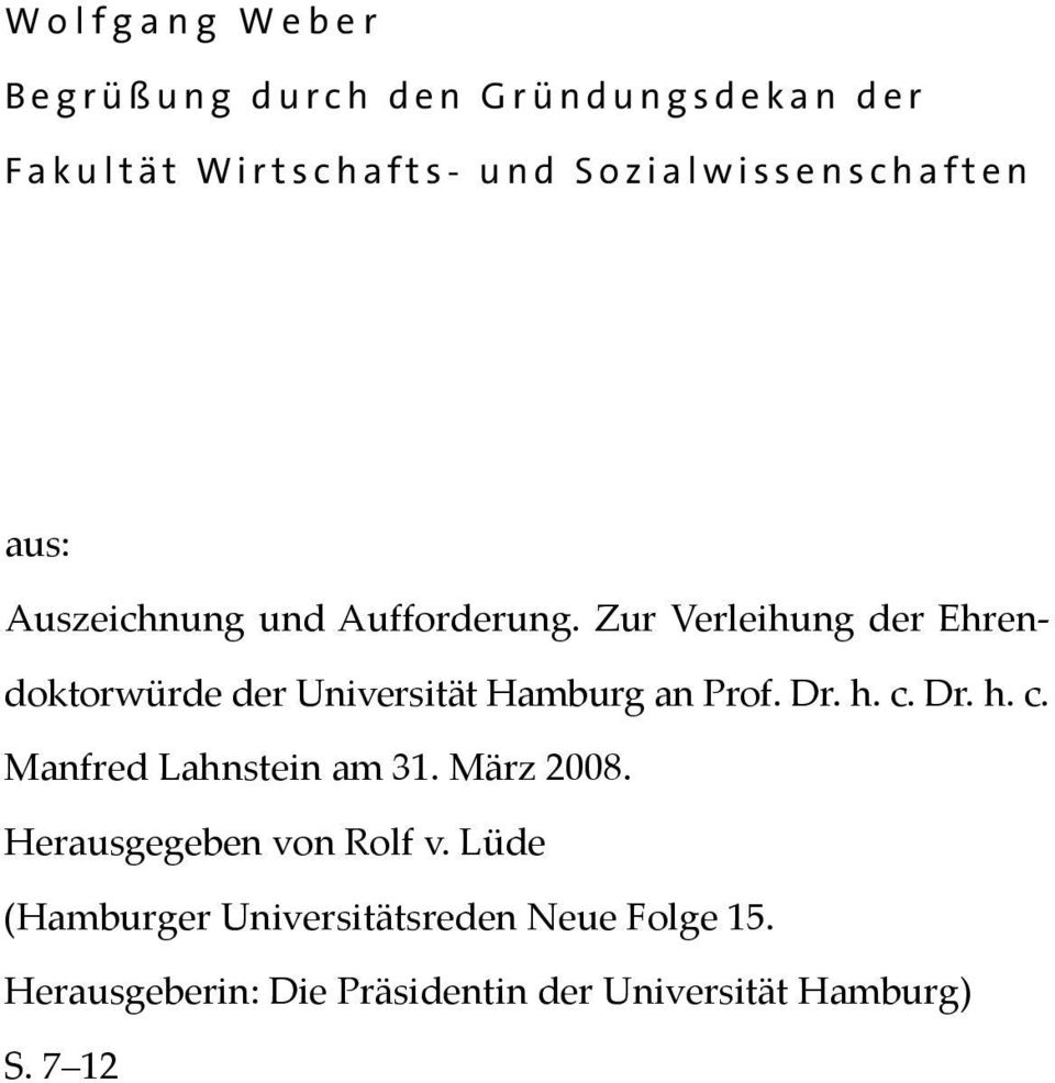 Zur Verleihung der Ehrendoktorwürde der Universität Hamburg an Prof. Dr. h. c.