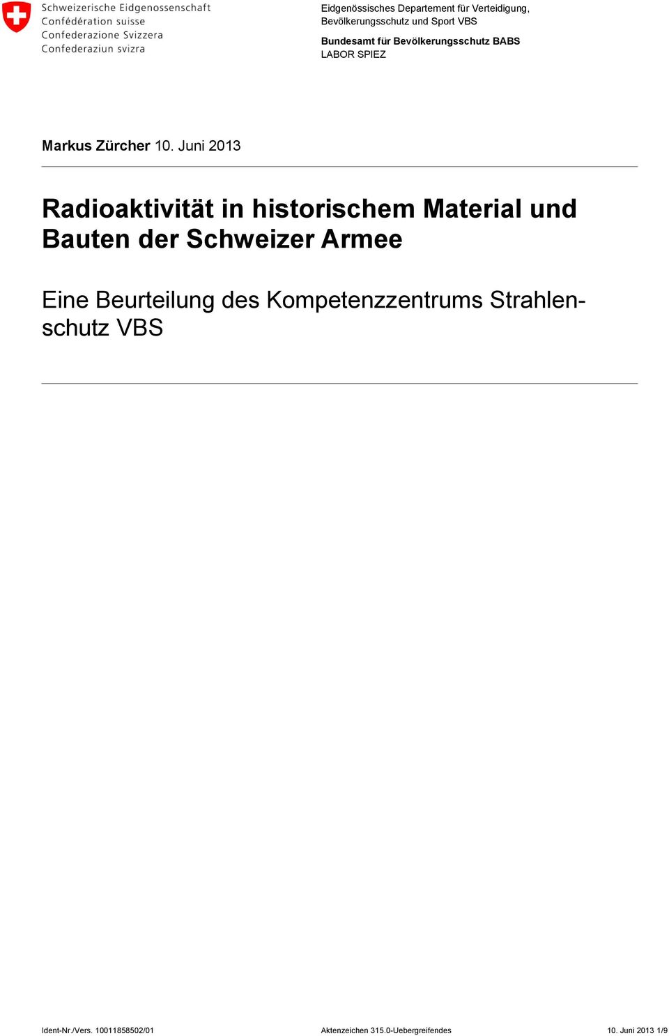 Juni 2013 Radioaktivität in historischem Material und Bauten der Schweizer Armee Eine