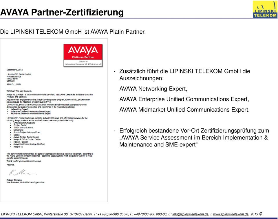 Enterprise Unified Communications Expert, AVAYA Midmarket Unified Communications Expert.