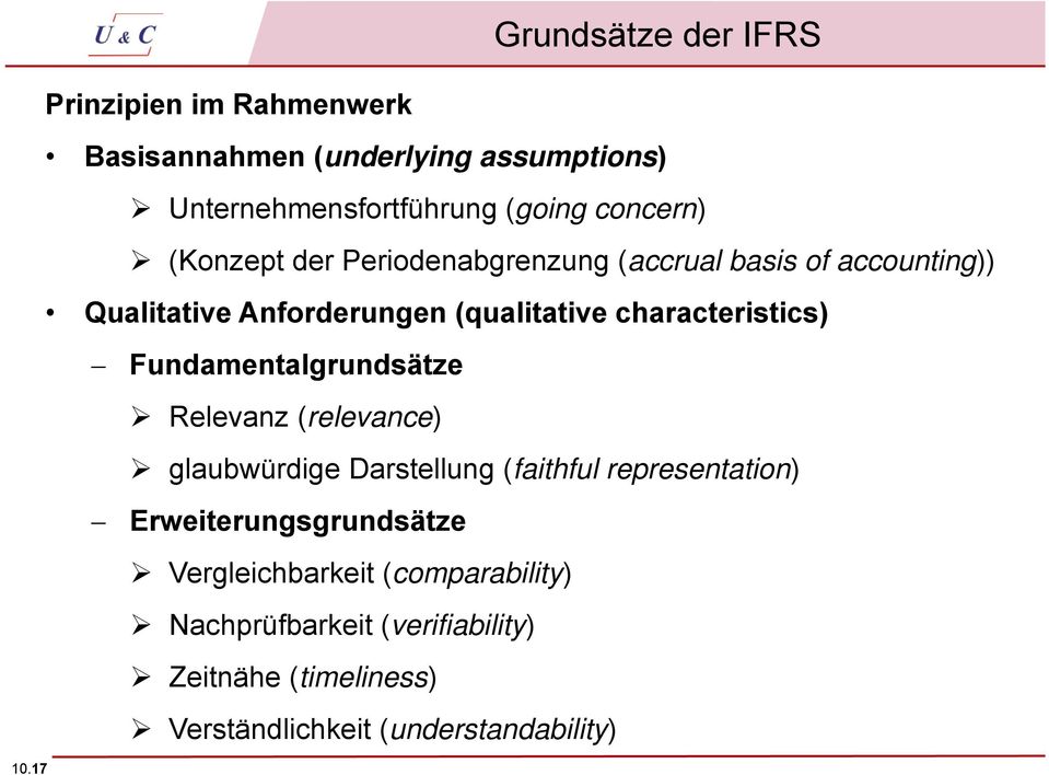 characteristics) Fundamentalgrundsätze Relevanz (relevance) glaubwürdige Darstellung (faithful representation)