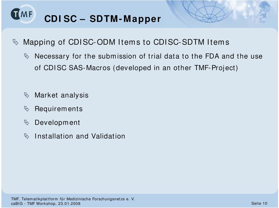 SAS-Macros (developed in an other TMF-Project) Market analysis