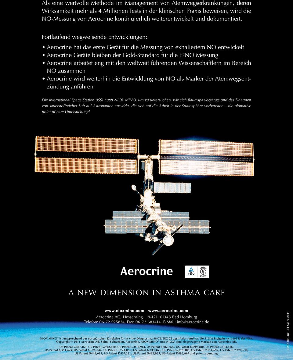 Fortlaufend wegweisende Entwicklungen: Aerocrine hat das erste Gerät für die Messung von exhaliertem NO entwickelt Aerocrine Geräte bleiben der Gold-Standard für die FENO Messung Aerocrine arbeitet