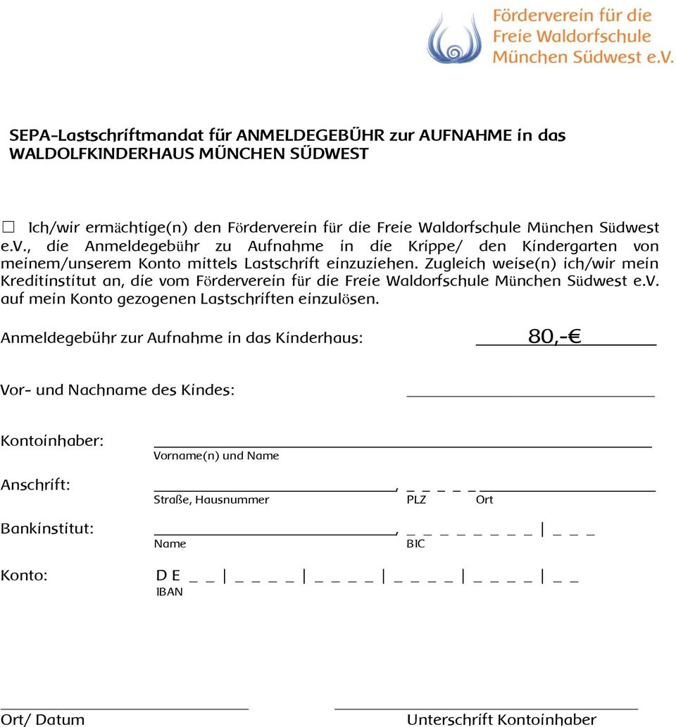 Zugleich weise(n) ich/wir mein Kreditinstitut an, die vom Förderverein für die Freie Waldorfschule München Südwest e.v. auf mein Konto gezogenen Lastschriften einzulösen.