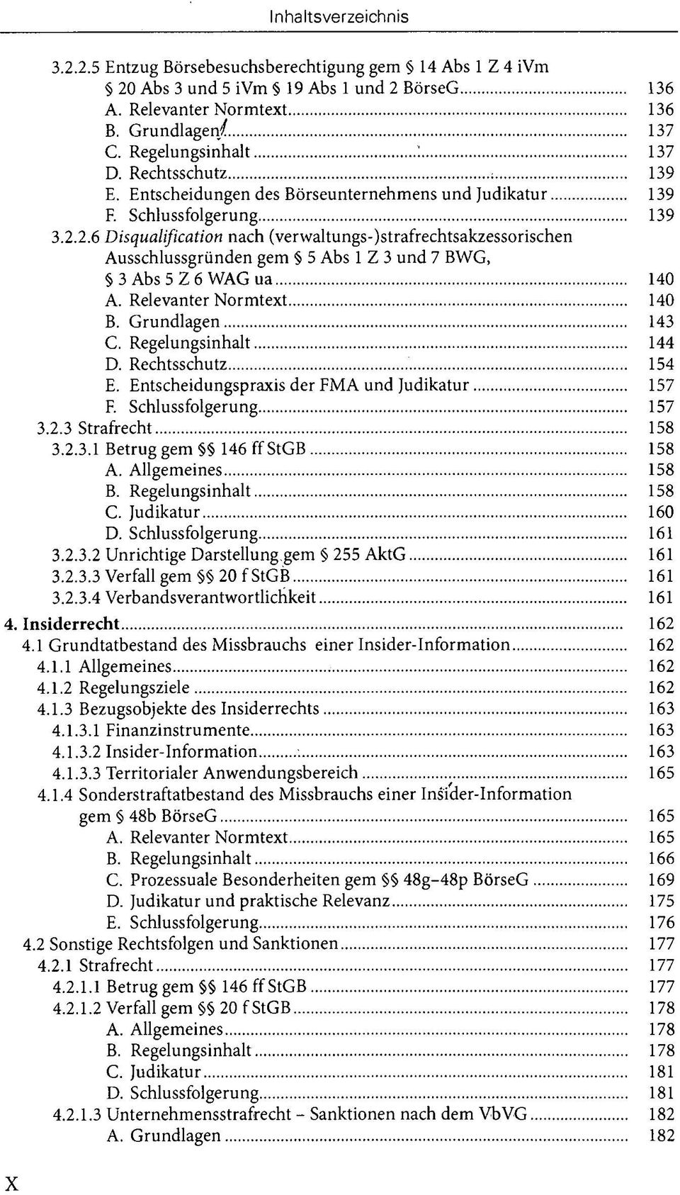 2.6 Disqualification nach (verwaltungs-)strafrechtsakzessorischen Ausschlussgründen gern 5 Abs 1 Z 3 und 7 BWG, 3 Abs 5 Z 6 WAG ua 140 A. Relevanter Normtext 140 B. Grundlagen 143 C.