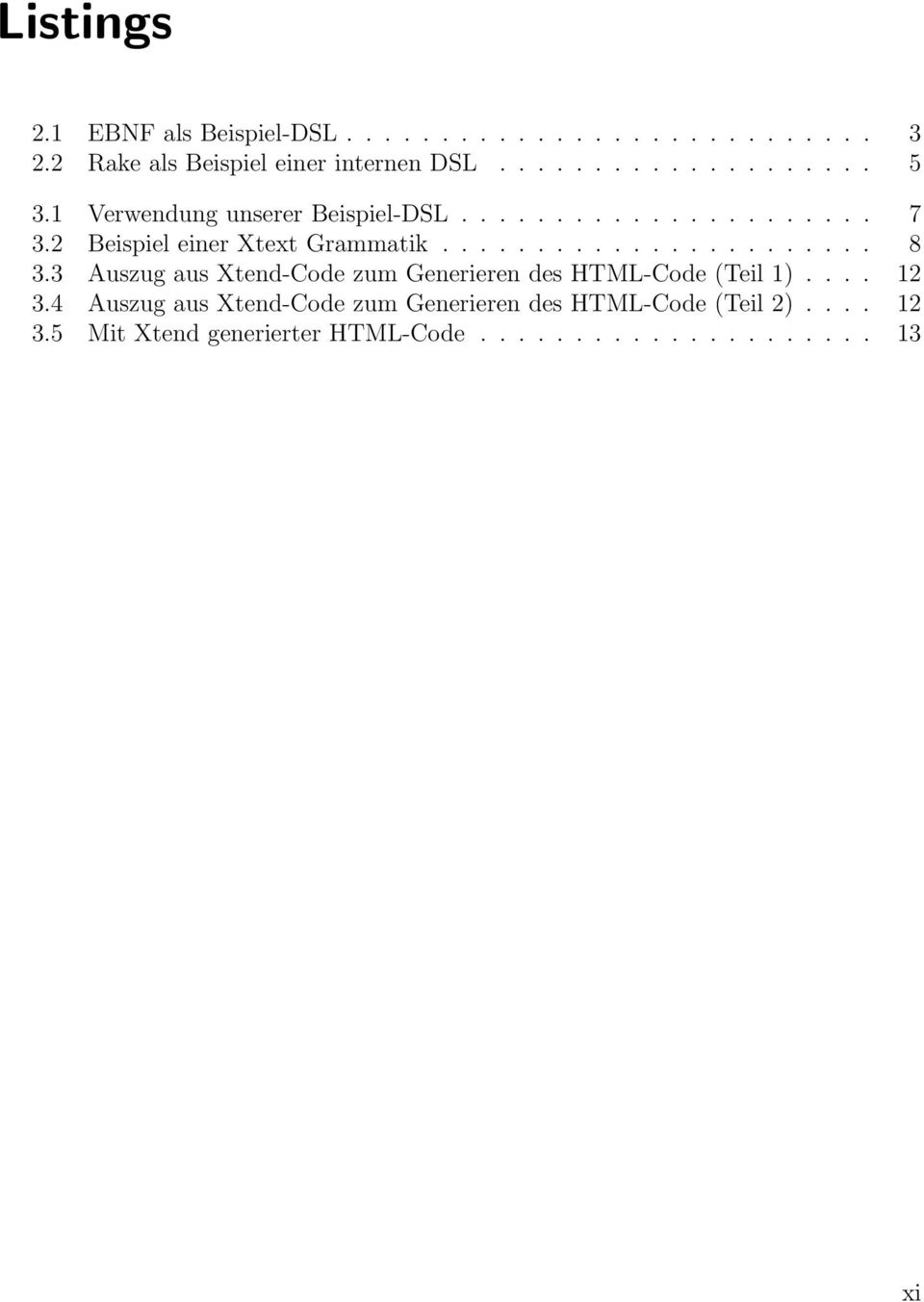 3 Auszug aus Xtend-Code zum Generieren des HTML-Code (Teil 1).... 12 3.