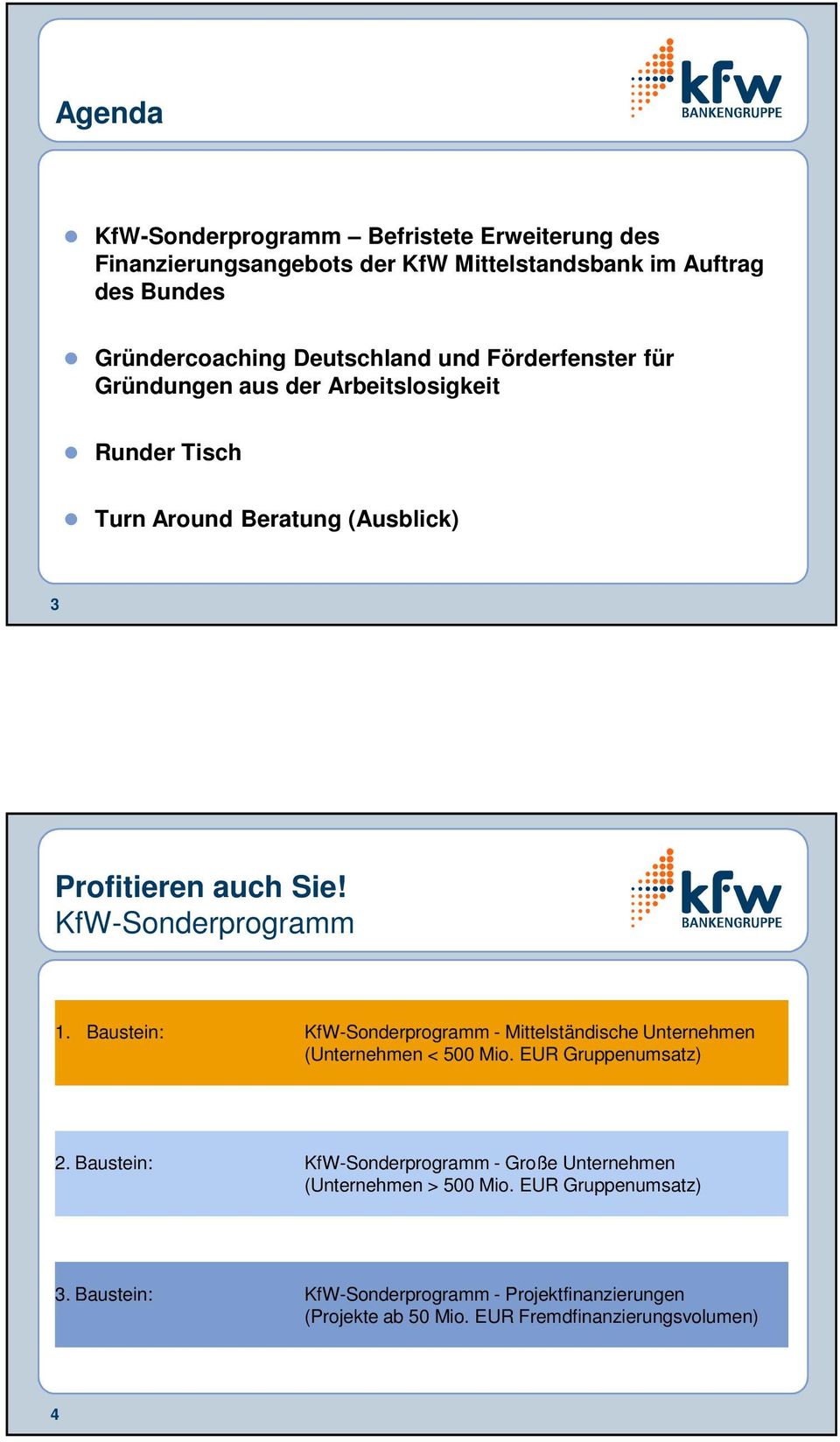 Baustein: KfW-Sonderprogramm - Mittelständische Unternehmen (Unternehmen < 500 Mio. EUR Gruppenumsatz) 2.