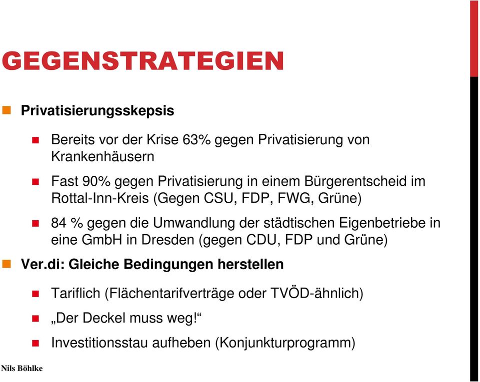 Umwandlung der städtischen Eigenbetriebe in eine GmbH in Dresden (gegen CDU, FDP und Grüne) Ver.