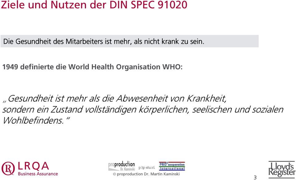 1949 definierte die World Health Organisation WHO: Gesundheit ist mehr als