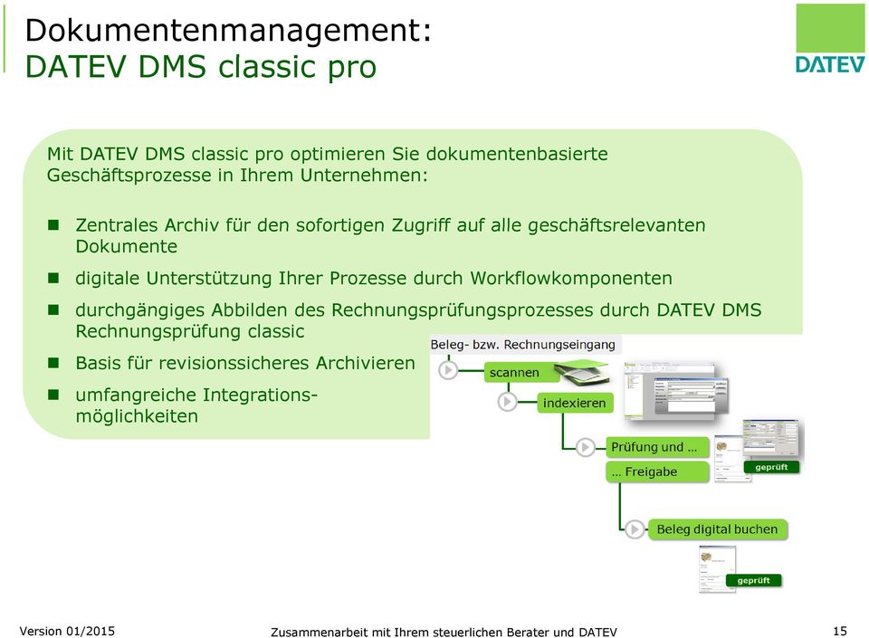 durch Workflowkomponenten durchgängiges Abbilden des Rechnungsprüfungsprozesses durch DATEV DMS Rechnungsprüfung classic Basis für