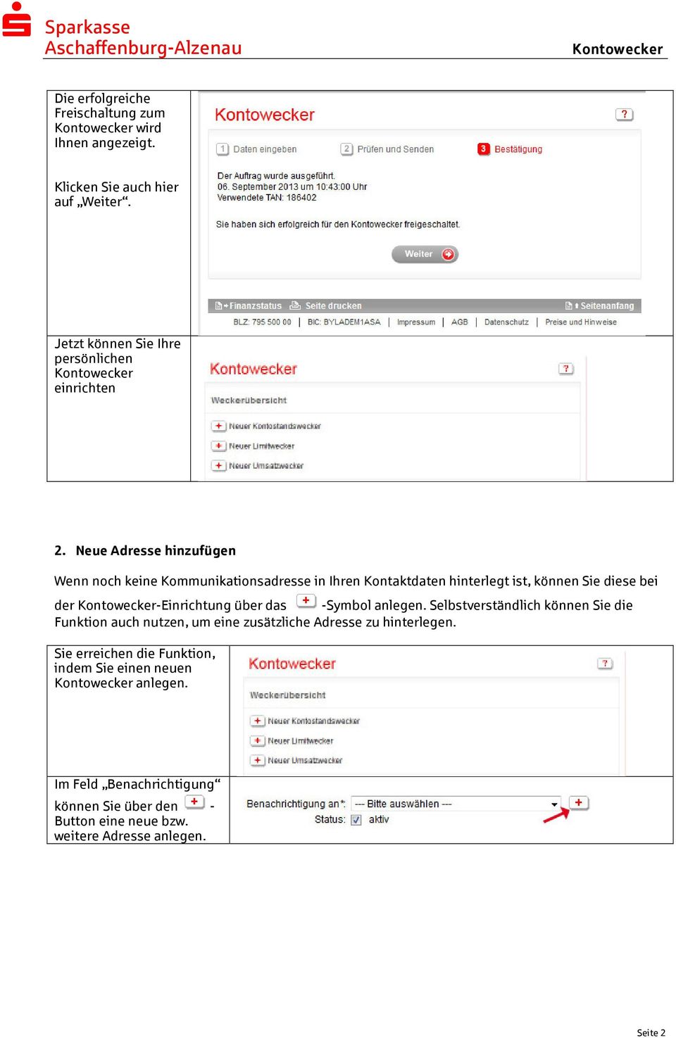 über das -Symbol anlegen. Selbstverständlich können Sie die Funktion auch nutzen, um eine zusätzliche Adresse zu hinterlegen.