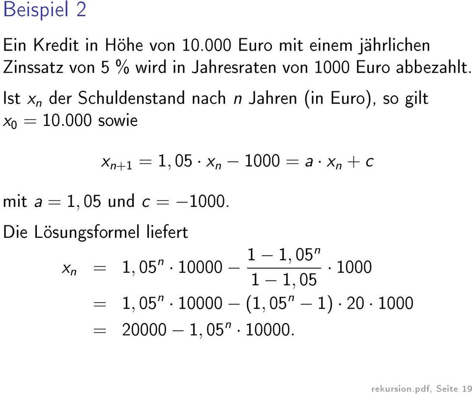 Ist x n der Schuldenstand nach n Jahren (in Euro), so gilt x 0 = 10.